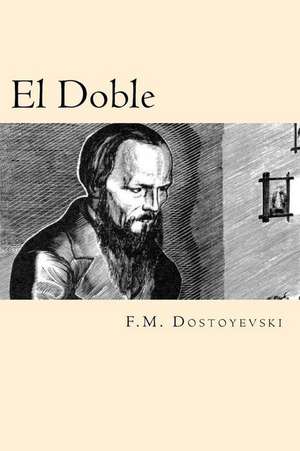 El Doble (Spanish Edition) de Dostoyevski, F. M.