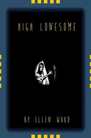 High Lonesome de Ward, Ellen