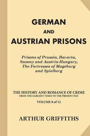 German and Austrian Prisons de Arthur Griffiths