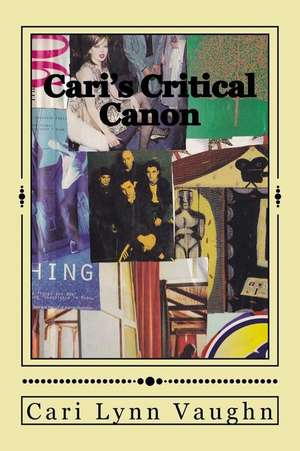 Cari's Critical Canon de Cari Lynn Vaughn