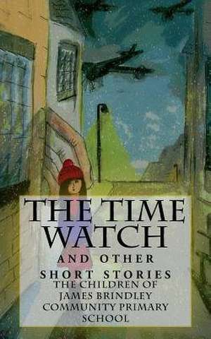 The Time Watch de James Brindley Community Primary School