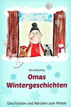 Omas Wintergeschichten de Elke Braunling
