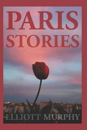 Paris Stories de Elliott Murphy