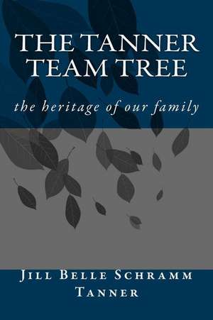 The Tanner Team Tree de Tanner, Jill Belle