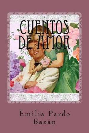 Cuentos de Amor de Pardo Bazan, Emilia