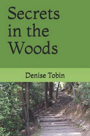 Secrets in the Woods de Tobin, Denise