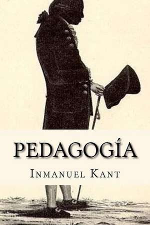 Pedagogia (Spanish Edition) de Inmanuel Kant