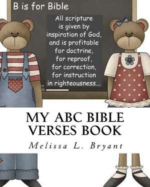 My ABC Bible Verses Book de Melissa L. Bryant