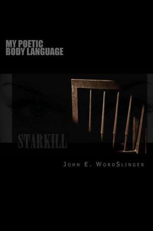 My Poetic Body Language de Wordslinger, MR John E.