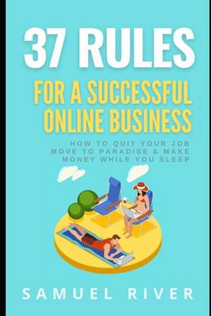 37 Rules for a Successful Online Business de Samuel River