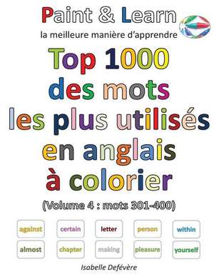 Top 1000 Des Mots Les Plus Utilises En Anglais (Volume 4 de Defevere, Isabelle