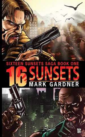 Sixteen Sunsets de Mark Gardner