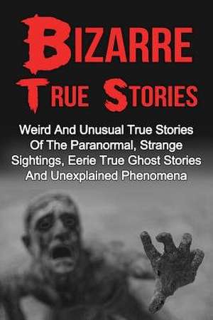 Bizarre True Stories de Max Mason Hunter