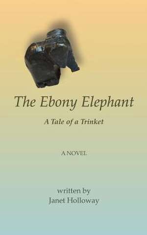 The Ebony Elephant de Janet Holloway