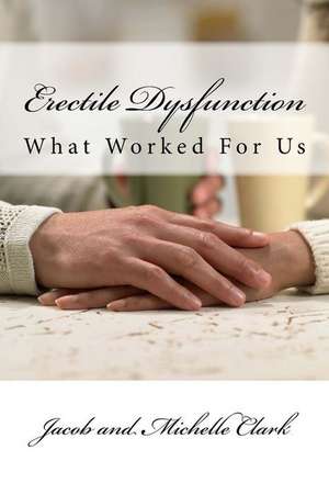 Erectile Dysfunction de Clark, Jacob and Michelle