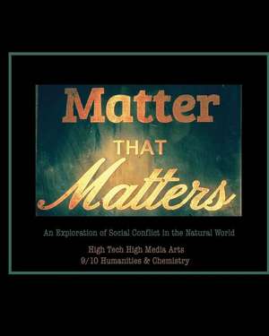 Matter That Matters de Media Arts, High Tech High