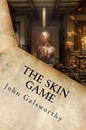 The Skin Game de John Galsworthy