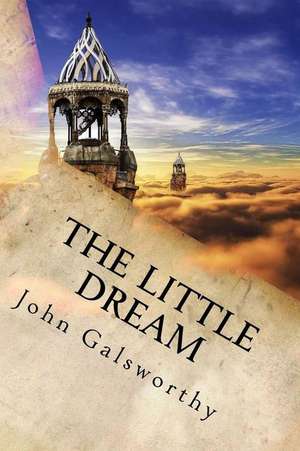 The Little Dream de John Galsworthy