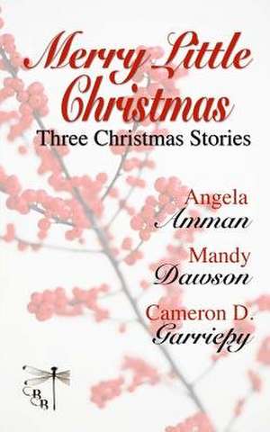 Merry Little Christmas de Angela Amman