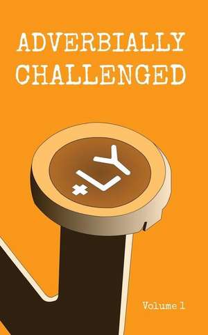 Adverbially Challenged Volume 1 de Christopher Fielden