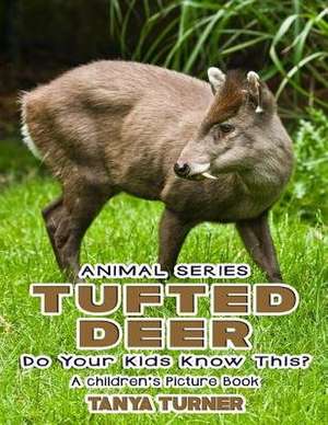 The Tufted Deer Do Your Kids Know This? de Tanya Turner