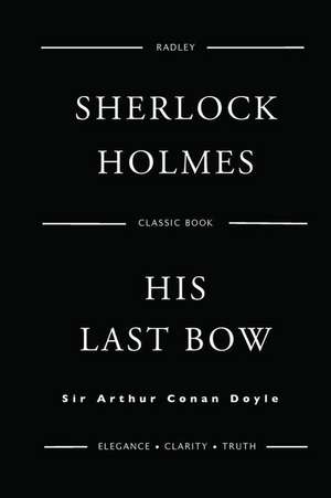 His Last Bow de Sir Arthur Conan Doyle