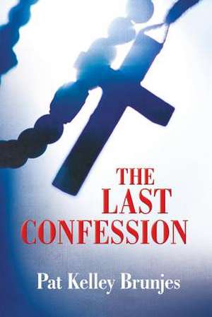 The Last Confession de Brunjes, Pat Kelley