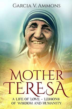 Mother Teresa de Ammons, Garcia V.