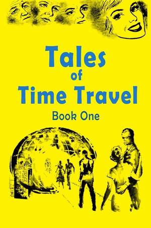 Tales of Time Travel - Book One de Gordon, Dewey