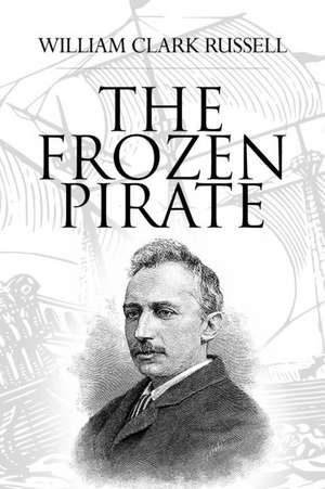 The Frozen Pirate de William Clark Russell