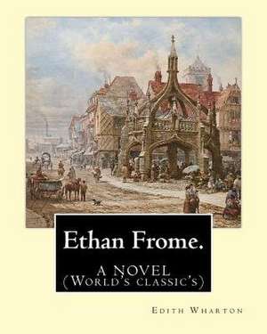 Ethan Frome.by de Edith Wharton