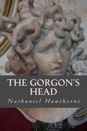 The Gorgons Head de Hawthorne Nathaniel