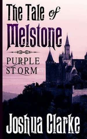 The Tale of Melstone de Joshua Clarke