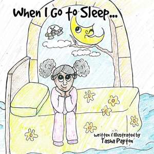 When I Go to Sleep... de Payton, Tasha