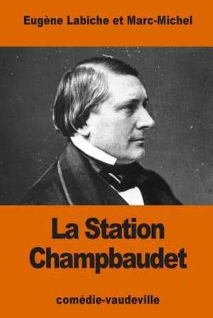 La Station Champbaudet de Eugene Labiche