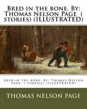 Bred in the Bone. by de Thomas Nelson Page