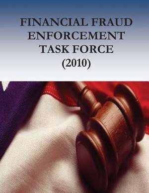 Financial Fraud Enforcement Task Force (2010) de Eric H. Holder Jr.