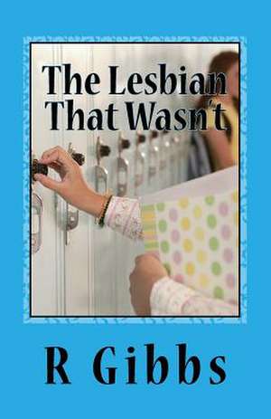 The Lesbian That Wasn't de R. Gibbs