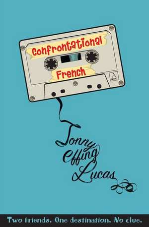 Confrontational French de Lucas, Jonny Effing