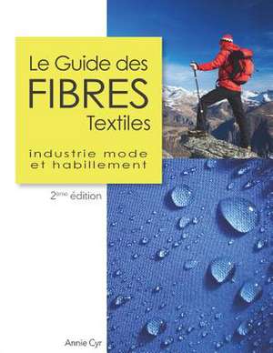 Le Guide Des Fibres Textiles de Annie Cyr