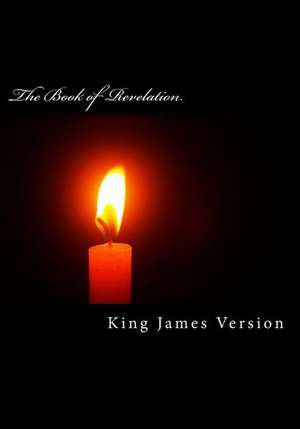 The Book of Revelation (KJV) (the New Testament) de King James Version