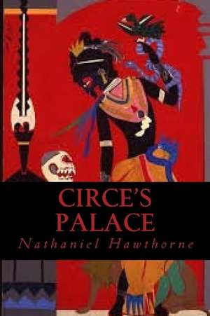 Circes Palace de Hawthorne Nathaniel