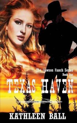 Texas Haven de Kathleen Ball
