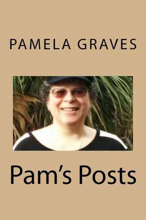 Pam's Posts de Graves, Pamela Weinberg