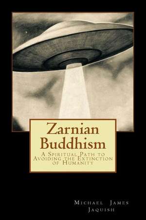 Zarnian Buddhism de Michael James Jaquish