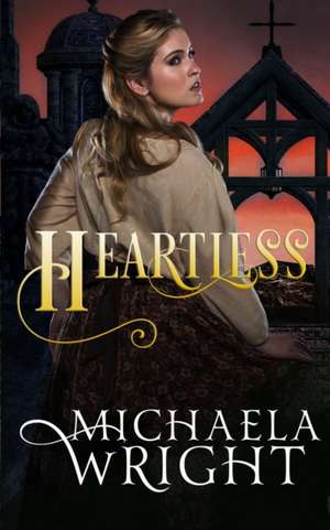 Heartless de Michaela Wright