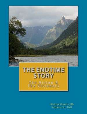 The End-Time Story de Dr Shaolin Mb Abrams Sr