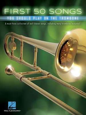 First 50 Songs You Should Play on the Trombone