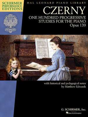 Czerny - One Hundred Progressive Studies for the Piano, Op. 139 de Carl Czerny