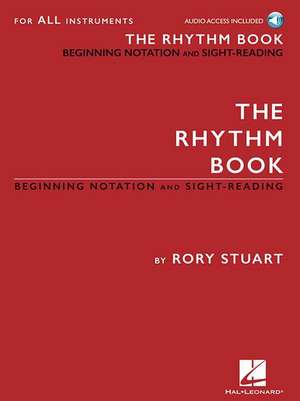 The Rhythm Book: Beginning Notation and Sight-Reading for All Instruments de Rory Stuart